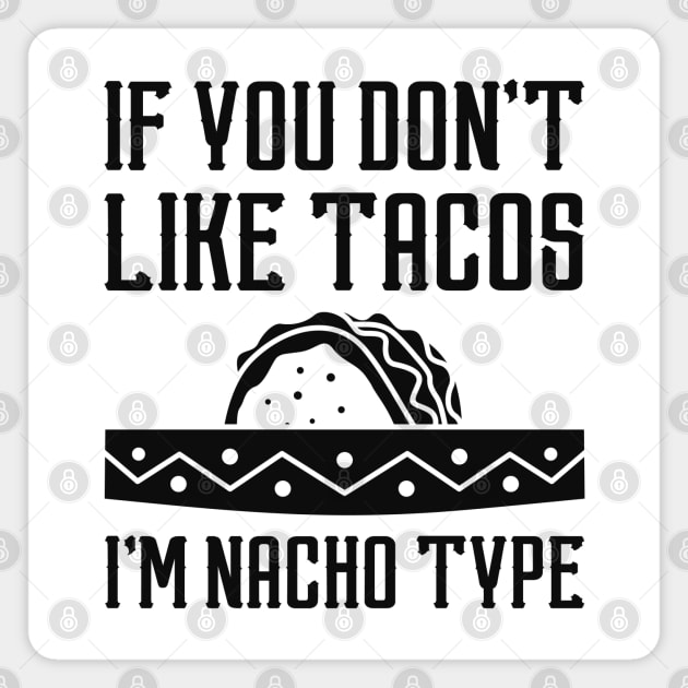 I’m Nacho Type Magnet by LuckyFoxDesigns